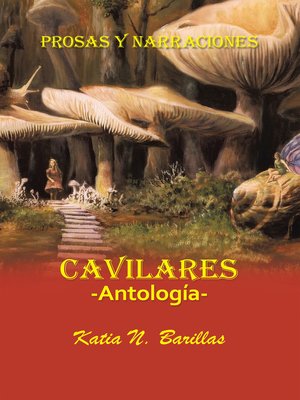 cover image of Cavilares  -Antología- Prosas Y Narraciones